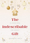 The Indescribable Gift -  25 Devotions for Advent CMS
